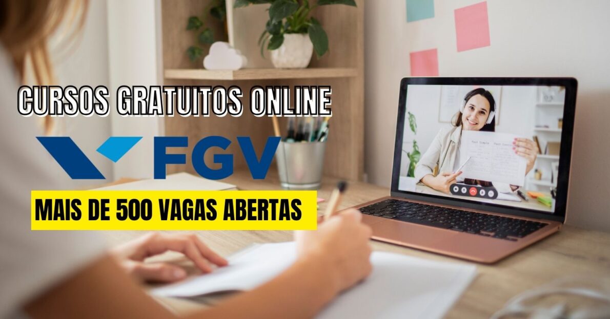 Fundação Getúlio Vargas (FGV) abre mais de 500 vagas em cursos gratuitos online para pessoas de todo o Brasil