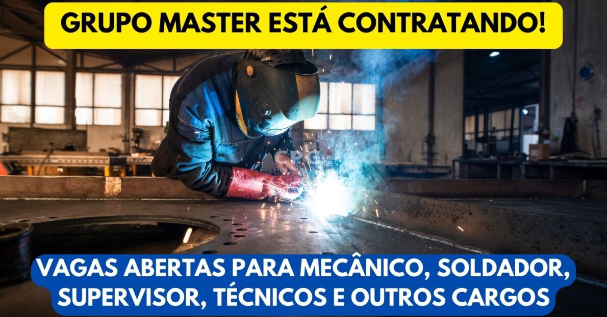Grupo Master Brasil oferece vagas para mecânico, soldador, supervisor, técnico de segurança do trabalho e outros cargos, confira!