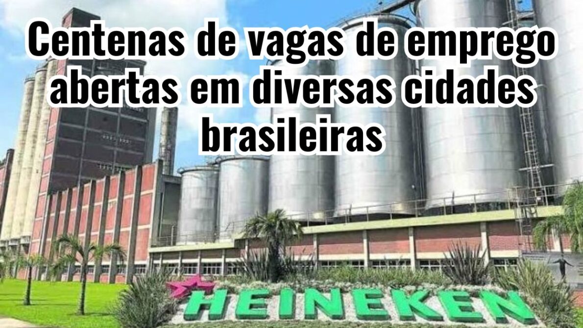 Heineken oferta inúmeras vagas de emprego em várias cidades do Brasil; oportunidades para auxiliares, aprendizes, técnicos, supervisores e mais