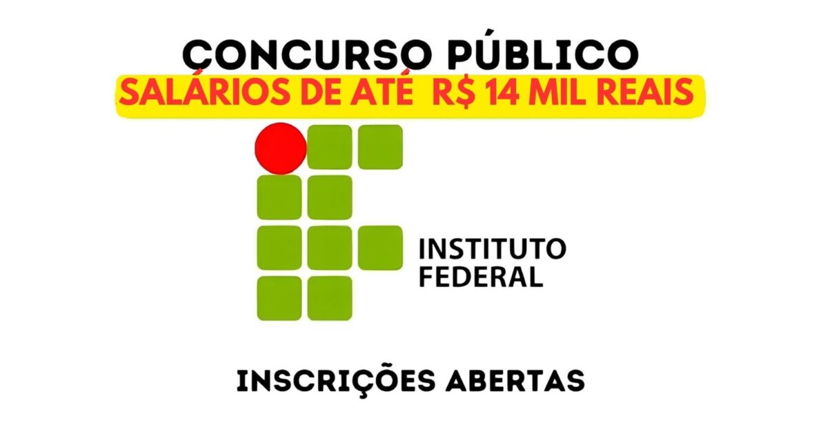 Instituto Federal abre novo concurso público com 41 vagas e salários de até 14 mil reais  + benefícios, confira os detalhes do edital!
