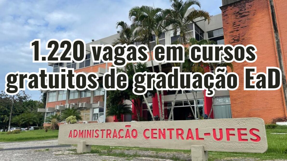 Quer estudar de GRAÇA em umas das melhores universidades do Brasil? Ufes abre 1.220 vagas em cursos gratuitos de graduação EaD