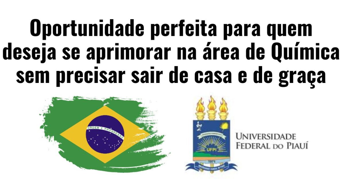 Quer se especializar de graça e sem sair de casa? A Universidade Federal do Piauí (UFPI) está com inscrições abertas para a especialização gratuita online em Ensino de Química e suas Tecnologias