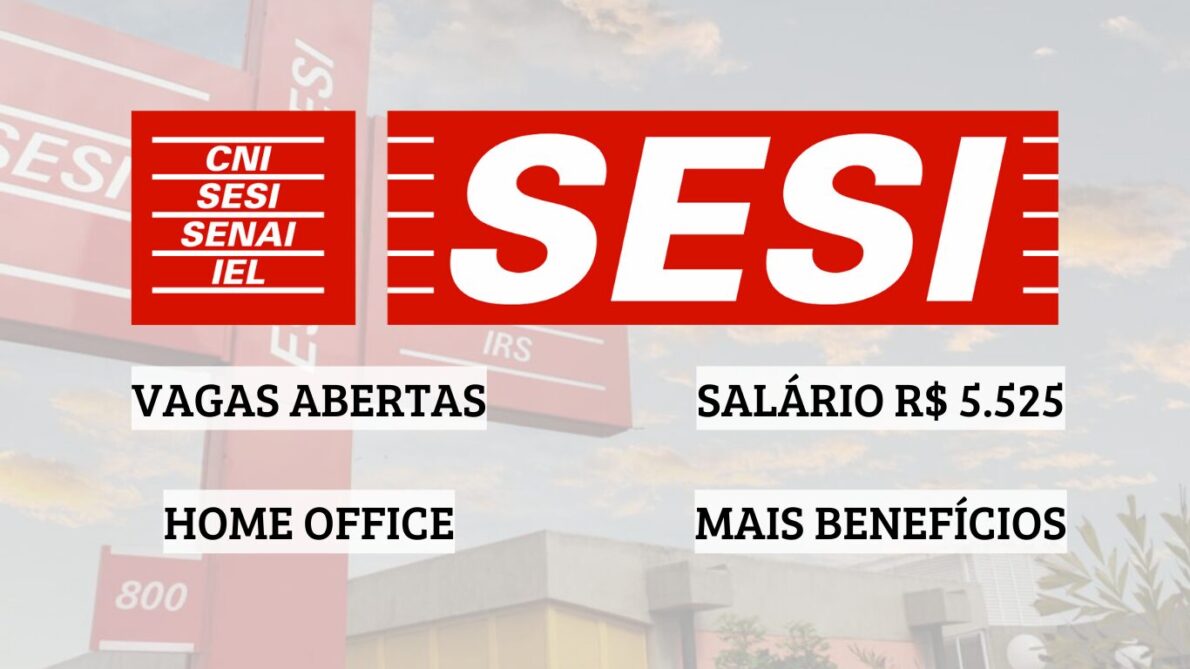 “vagas de emprego”, “home office”, “sesi”, “processo seletivo”