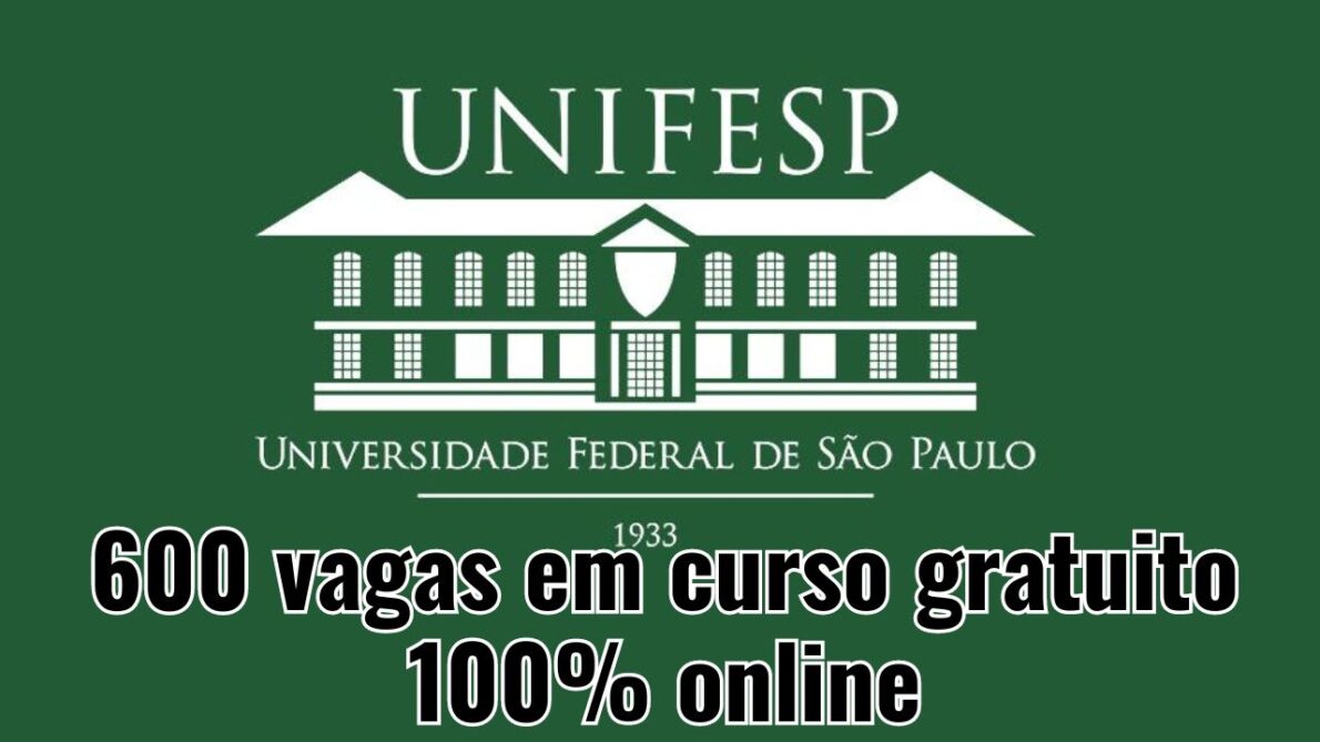 Unifesp abre 600 vagas em curso gratuito 100% online; Com 90 horas de duração, essa é uma oportunidade de ouro para quem quer se especializar sem gastar nada