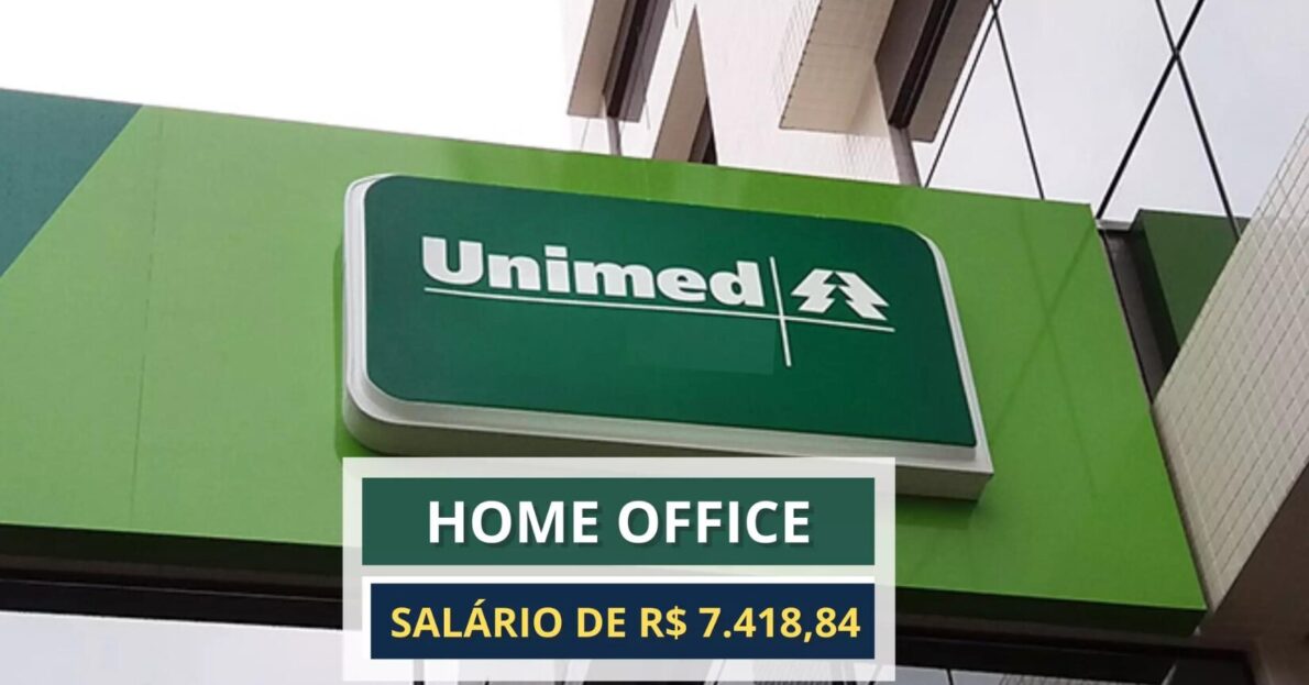 Home office na UNIMED: novo processo seletivo com vagas de emprego para trabalhar de casa com salários de R$ 7.400