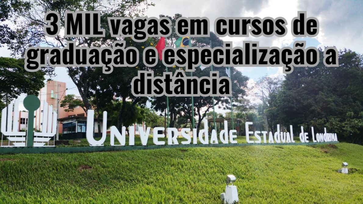 Universidade Estadual de Londrina (UEL) oferece 3 MIL vagas em cursos de graduação e especialização a distância, se inscreva