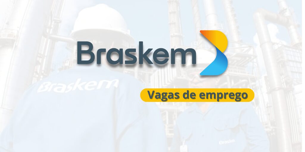 A Braskem abriu novas vagas para diversos perfis profissionais, incluindo engenheiros e analistas. Descubra como se candidatar e se destacar! (Imagem: reprodução)