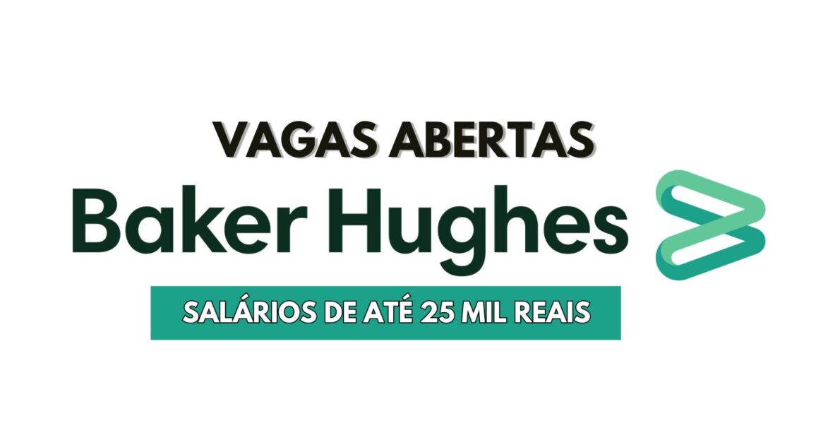 Baker Hughes está recebendo currículos para preencher mais de 1.200 vagas de emprego dentro e fora do Brasil com salários atrativos e plano de carreira!