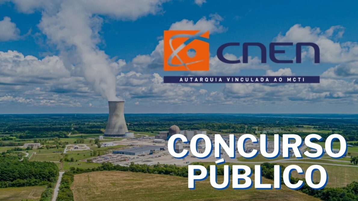 Concurso público da Comissão Nacional de Energia Nuclear autorizado! 150 vagas para cargos de níveis médio e superior com salários de quase R$ 9 mil reais! 