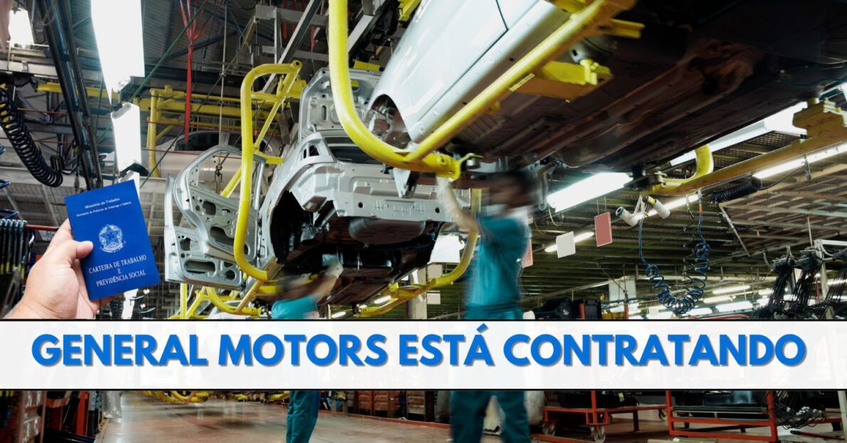 General Motors – GM está contratando candidatos com e sem experiência!