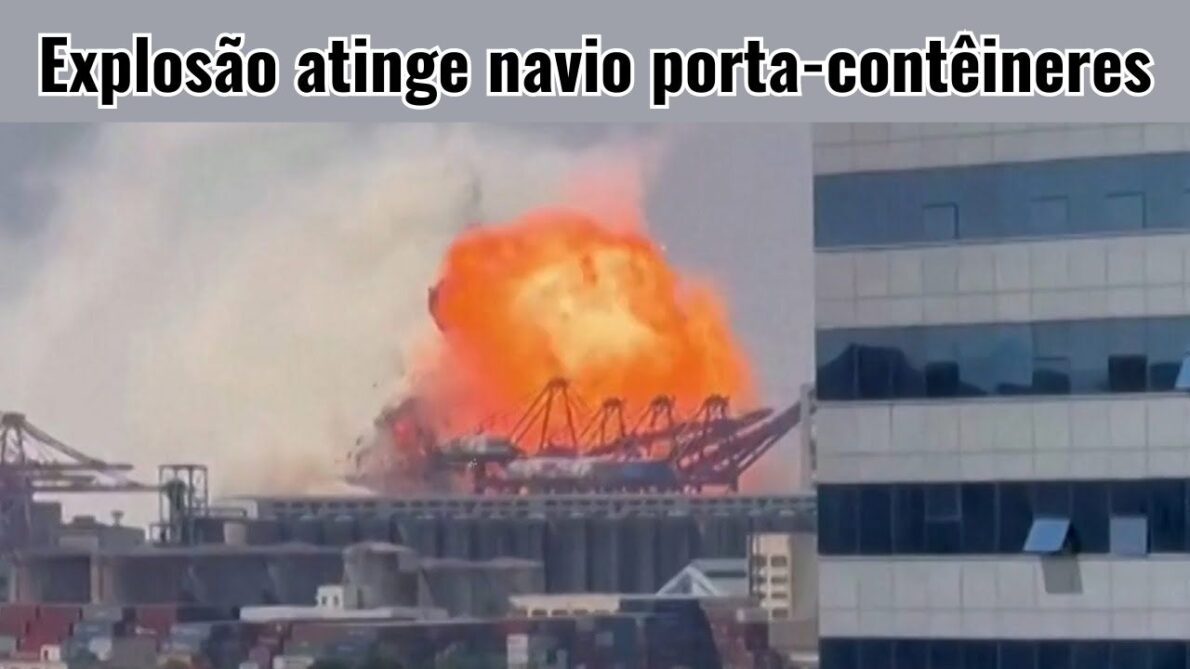 Sexta agitada! Uma explosão em um navio porta-contêineres no porto de Zhoushan, na China, causa pânico