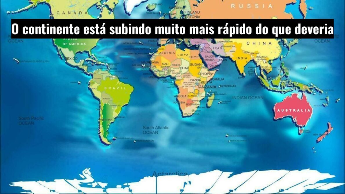 Terceiro menor continente do planeta está se elevando e isso pode gerar graves consequências