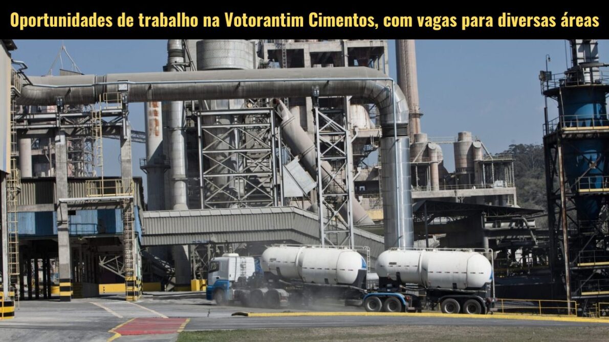 A Votorantim Cimentos está contratando! Vagas de emprego disponíveis em diversas áreas; Oportunidades para operador de empilhadeira, aprendiz, estagiário e mais