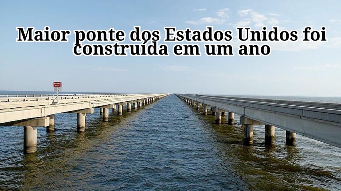 A grandiosa construção da maior ponte dos Estados Unidos com 38 quilômetros de extensão: Ponte do Lago Pontchartrain