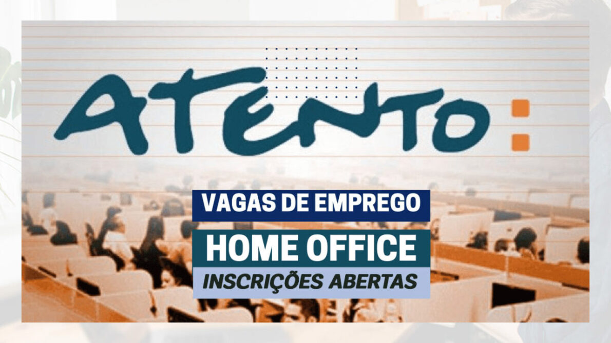 Atento oferece vaga home office para atendimento ao cliente pelas redes sociais, com salário de R$ 1.800. Inscrições até novembro!