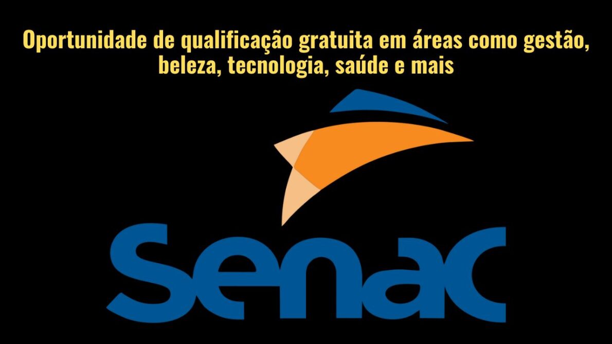 Aproveite os cursos presenciais gratuitos no Senac! Inscrições abertas 