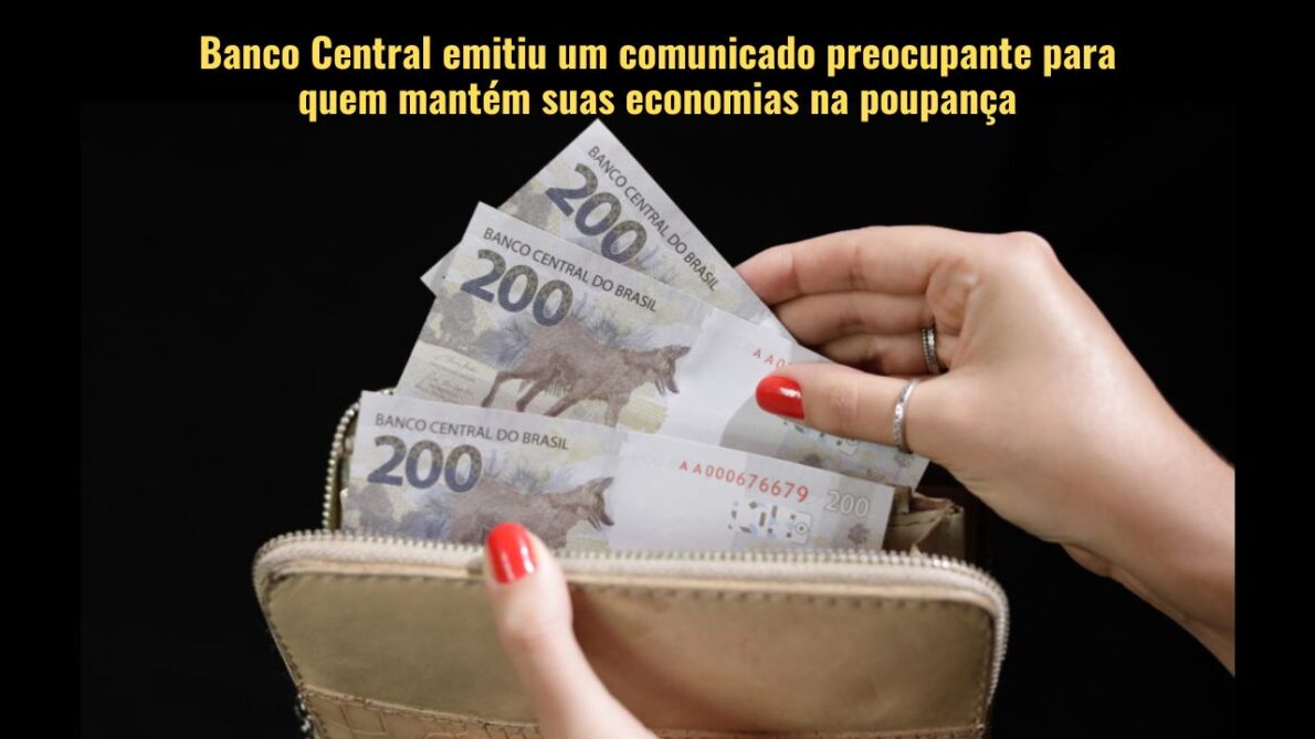 Banco Central emite comunicado para quem guarda dinheiro na poupança dos grandes bancos