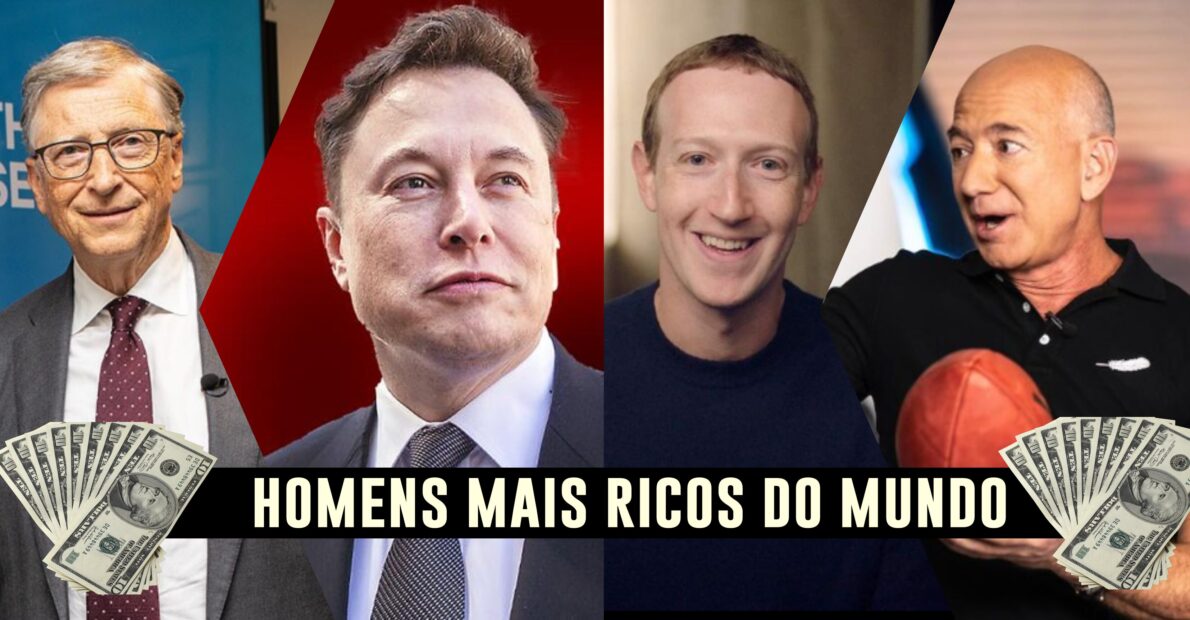 Homens mais ricos do mundo - Elon Musk - Mark Zuckerberg - Bill Gates - Jeff Bezos