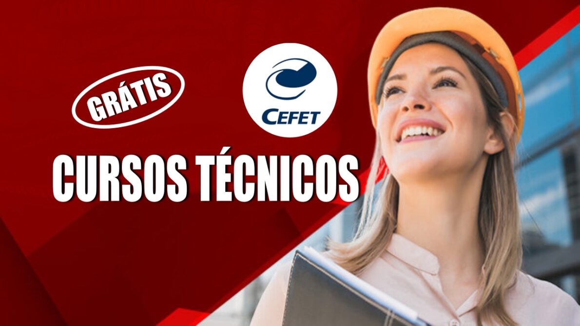 CURSOS TÉCNICOS - gratuitos - cefet -