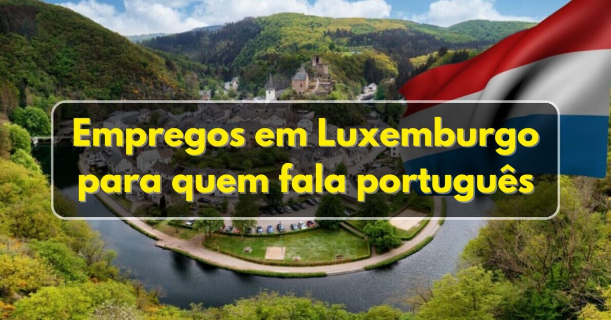 Empregos em Luxemburgo para quem fala português