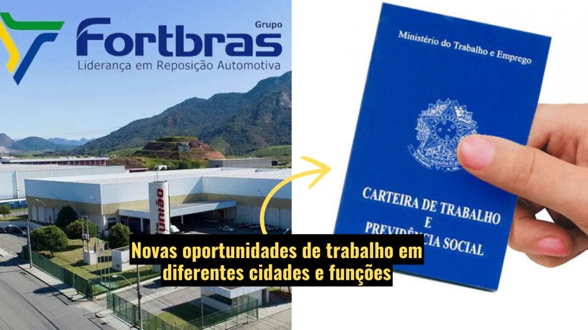 Fortbras anuncia novas vagas de emprego em diversas áreas; Oportunidades para assistente financeiro, vendedor interno, assistente de crédito e mais