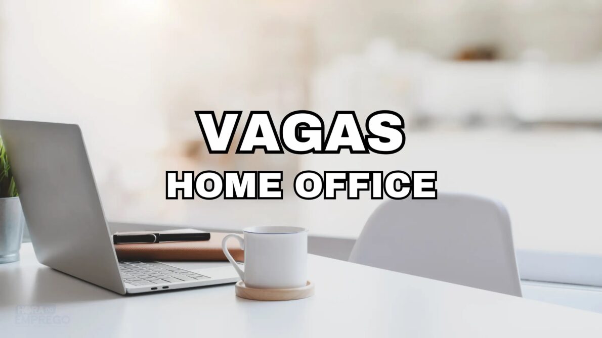 Ganhe R$ 2.610 trabalhando de casa! Vagas home office incluem notebook e celular corporativo – Veja como se inscrever!