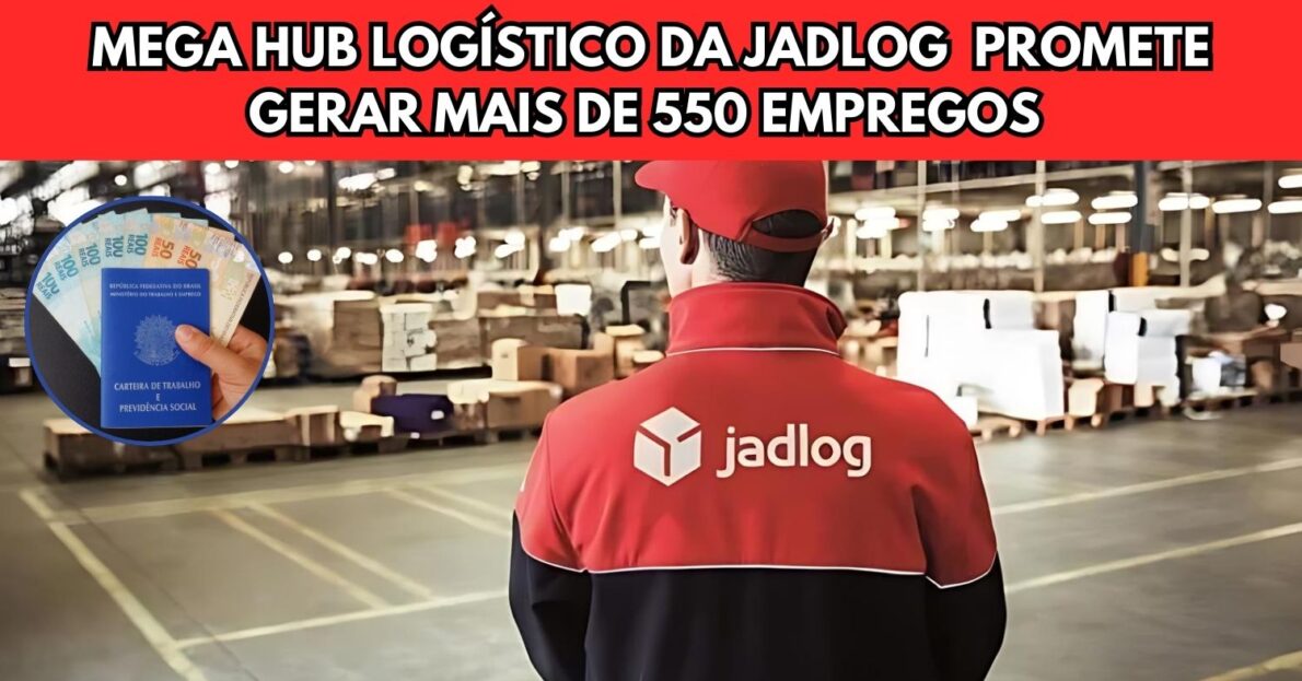 Jadlog surpreende a indústria e anuncia investimento de R$ 100 milhões para inaugurar mega HUB logístico no Brasil!