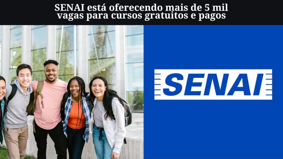 Mais de 5 mil vagas em cursos gratuitos e pagos no SENAI Não perca tempo, inscreva-se agora!