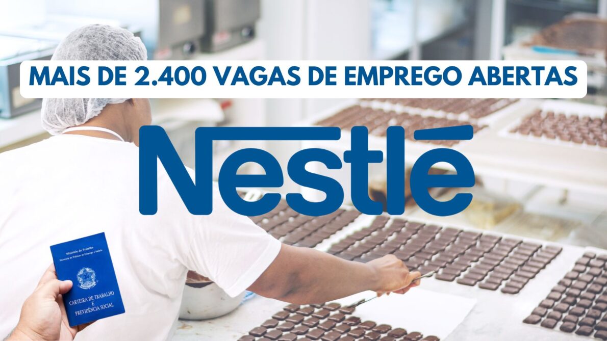 Nestlé está contratando! Mais de 2.400 vagas de emprego com e sem experiência abertas