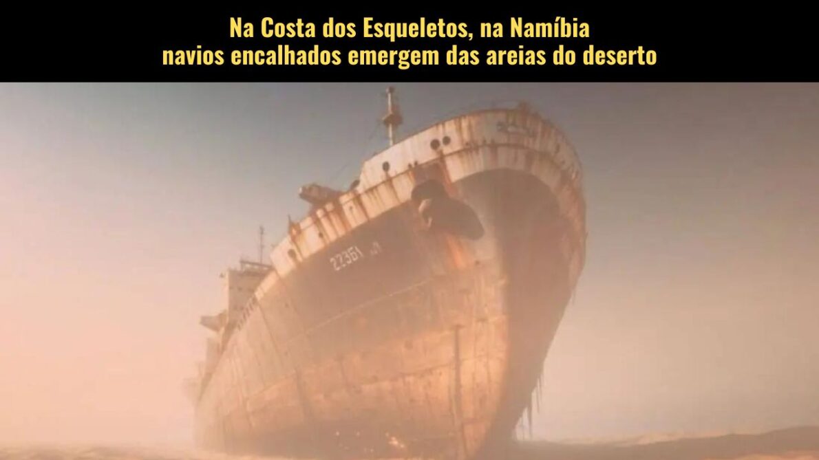 O que esses navios estão fazendo no deserto? Conheça a Costa dos Esqueletos, onde a areia engole o que já foi do mar 