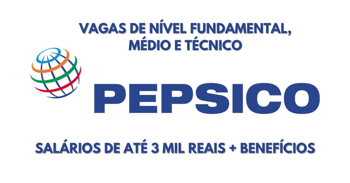 PepsiCo está contratando mais de 170 vendedores, entregadores, assistentes e outros cargos de ensino fundamental, médio e técnico em todo o Brasil com salários de até R$ 3 mil!