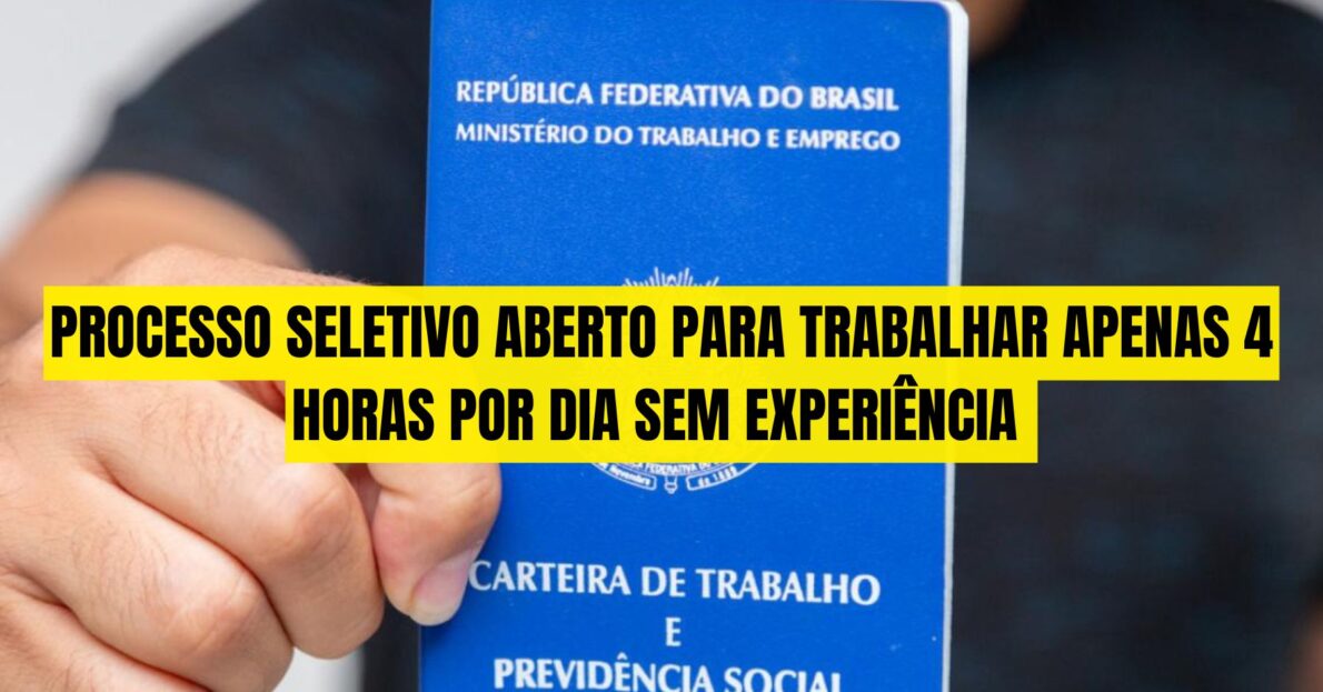 Processo seletivo aberto para trabalhar apenas 4 horas por dia, sem necessidade de experiência - exigindo apenas ensino fundamental