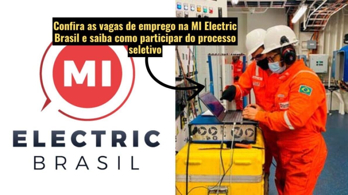 Quer trabalhar na MI Electric Brasil? Confira as vagas de engenheiro eletricista, técnico em eletrotécnica, encarregado de manutenção offshore e mais!