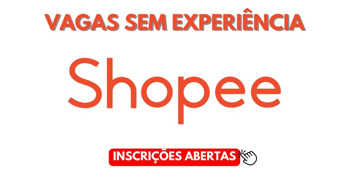 Shopee anuncia abertura de novo processo seletivo para pessoas sem experiência