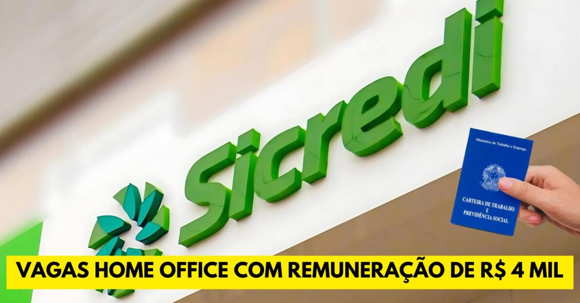 Sicredi oferece vagas home office para teletrabalho com remuneração de R$ 4 mil por mês