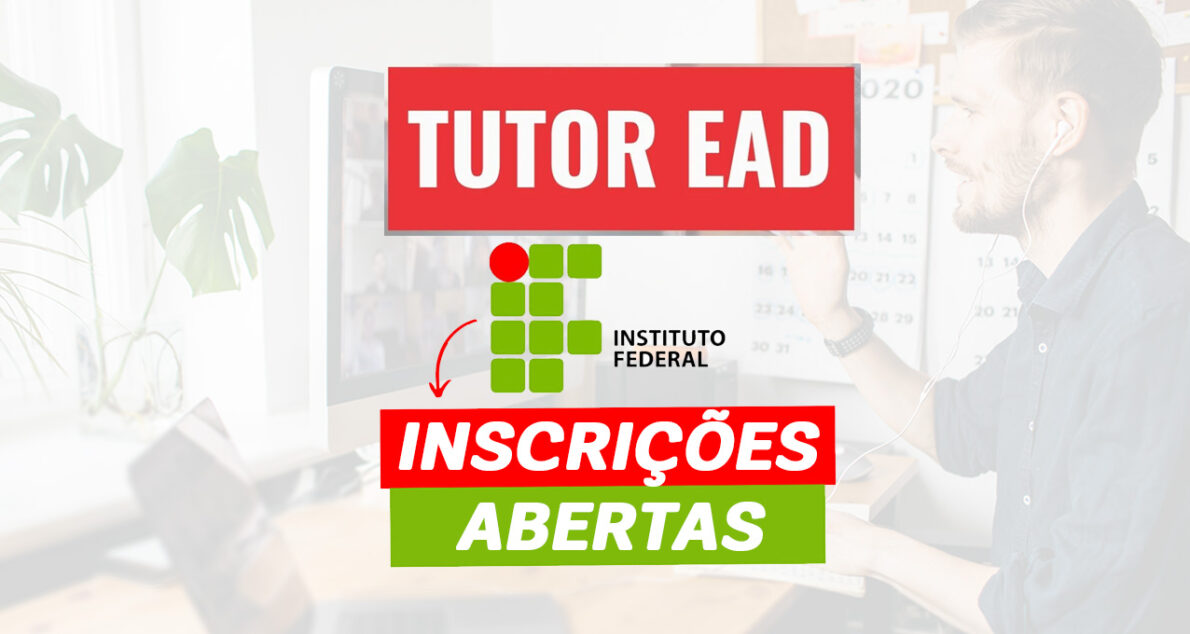 Trabalhe 04 horas por dia e ganhe R$ 1.100,00 reais sem sair de casa! Instituto Federal abre processo seletivo com 220 vagas para Tutor EAD sem necessidade de concurso!