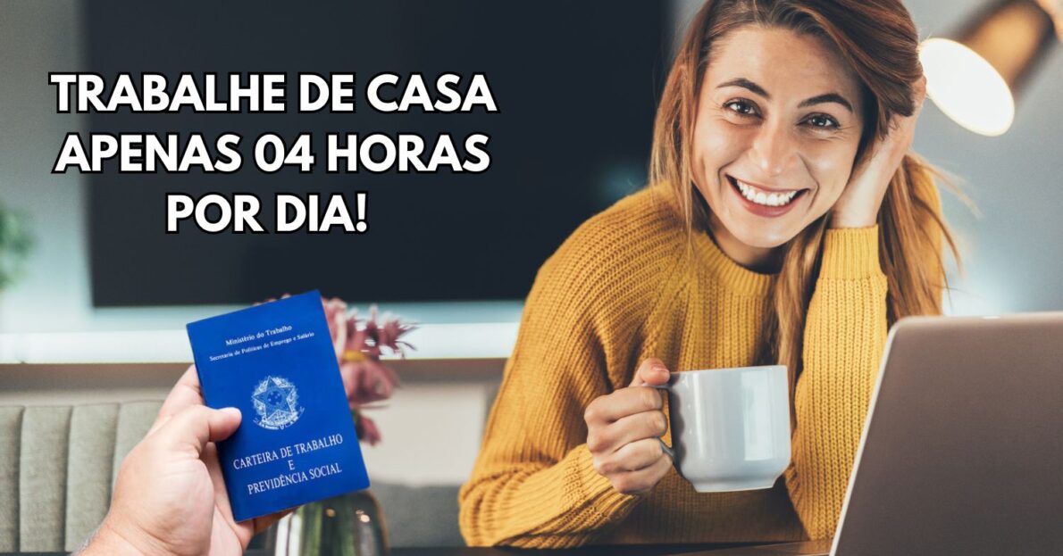 Trabalhe de casa apenas 04 horas por dia! Empresa oferece vagas home office com auxílio e ainda fornece todos os equipamentos necessários