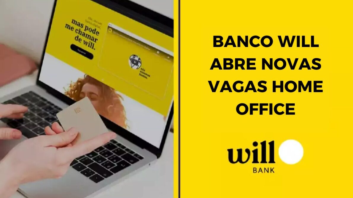 Will Bank abre vagas home office para profissionais de diversos perfis, oferecendo oportunidades em uma instituição em constante crescimento.