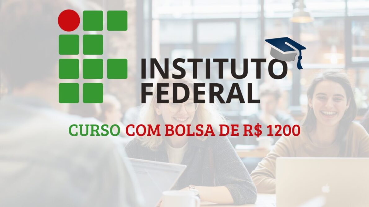 “Instituto federal”, “bolsa”, “auxílio”, “curso”, “curso gratuito”