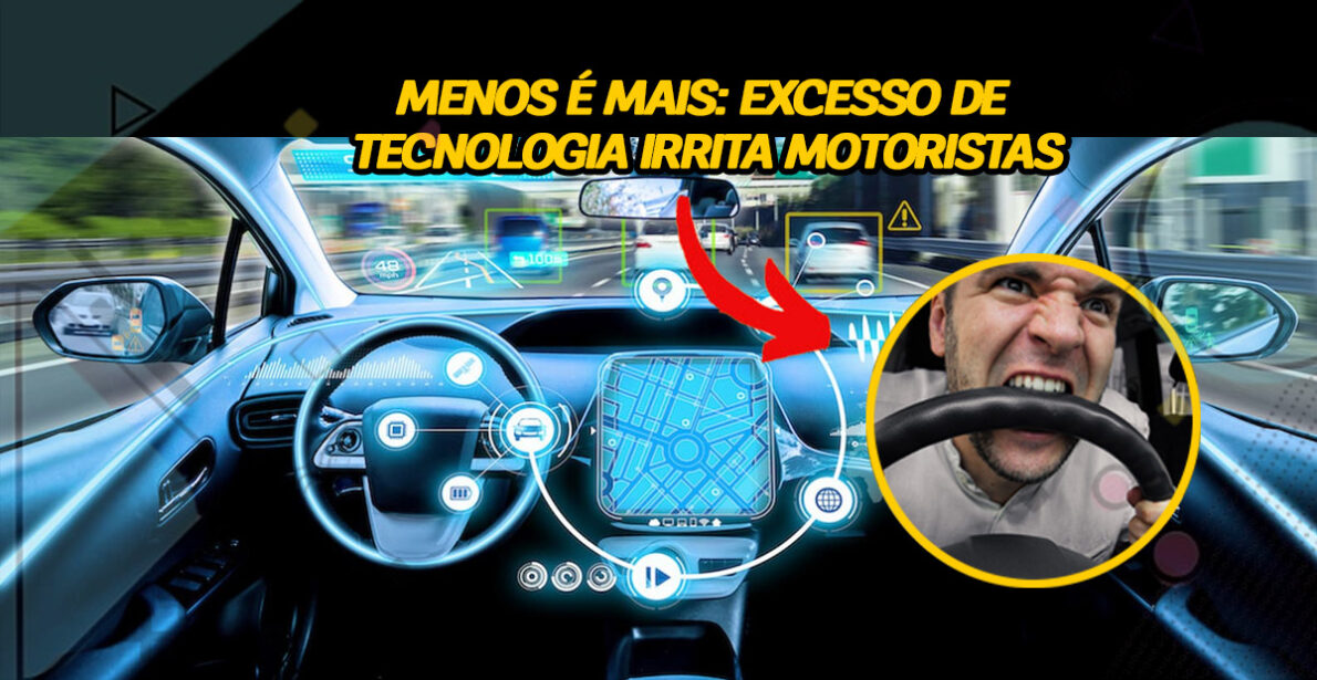 O avanço tecnológico que ninguém pediu: motoristas estão irritados com o excesso de inovações nos carros modernos e a indústria ignora