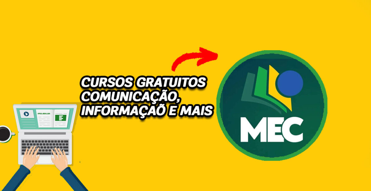 Quer fazer um curso gratuito e 100% EAD com direito a certificado? MEC abre vagas em cursos em áreas como informação, comunicação, gestão e outros