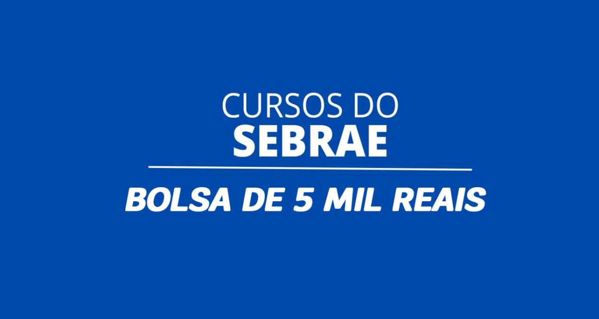 Faça um curso no Sebrae e ganhe R$ 5 MIL por isso! Instituição está selecionando pessoas de diferentes áreas para oportunidade com direito a grande bolsa