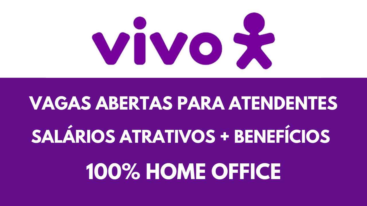 Vivo oferece vagas de emprego home office para Atendente de Experiência do Cliente que possuam nível médio e boa internet!