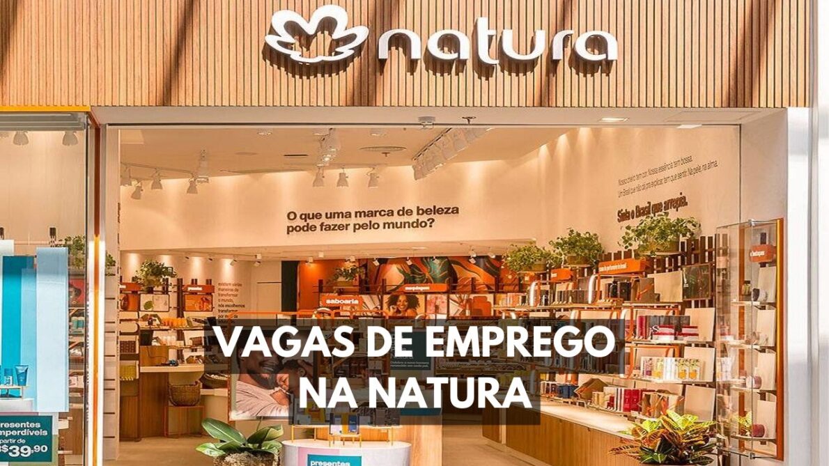 Trabalhe na Natura sem sair de casa! Empresa está com vaga aberta para quem deseja atuar na empresa, mas no modelo home office