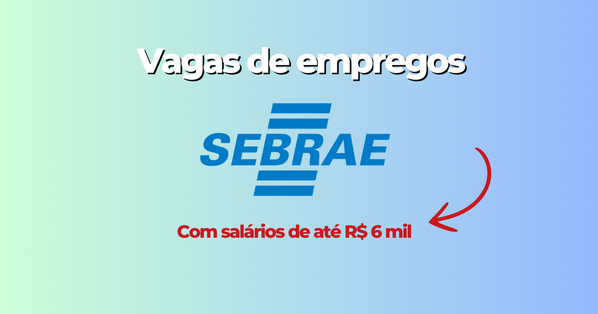 Sebrae/MS oferece vagas com salários de até R$ 6 mil. Inscrições abertas até 16 de outubro. Não perca essa oportunidade única! (Imagem: Reprodução/Canva)