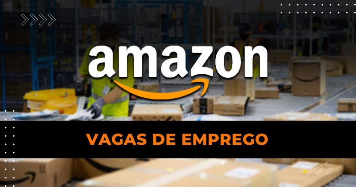 Trabalhe na Amazon sem sair casa! Gigante de tecnologia está com vagas abertas no Brasil, incluindo chances home office