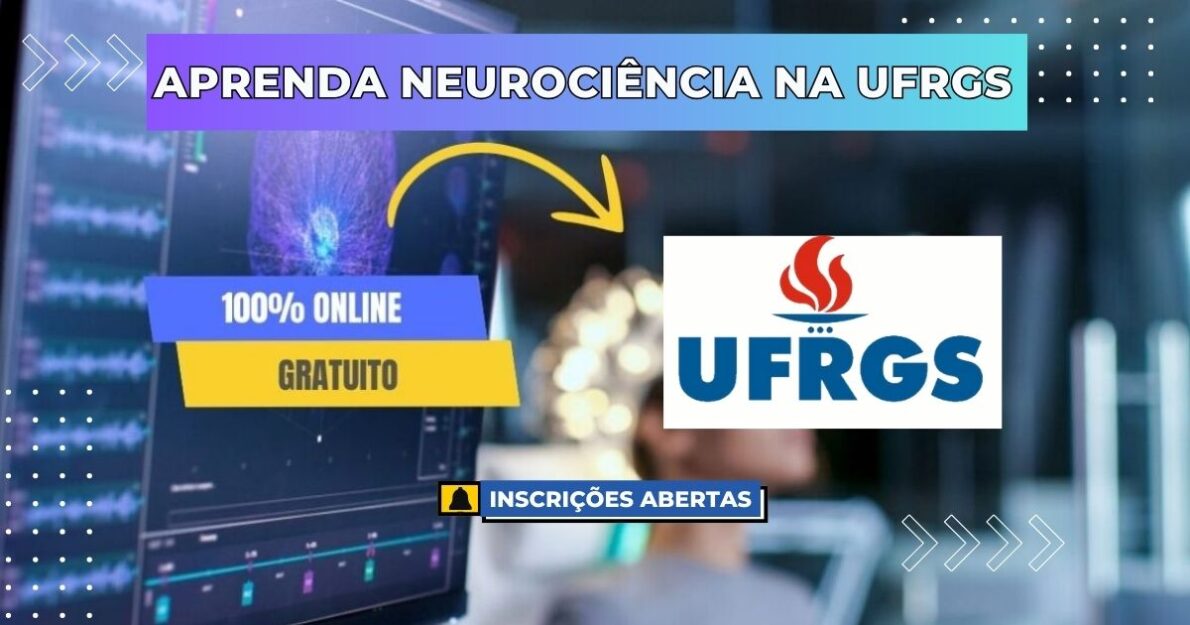 Cursos gratuitos de neurociência da UFRGS oferecem aulas online e certificação. Vagas limitadas para todo o Brasil!