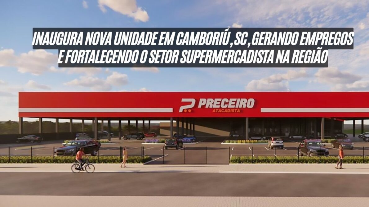 Atacadista investe R$ 30 milhões em nova loja em SC, gerando empregos e impulsionando economia local; Veja como se candidatar às vagas de emprego 