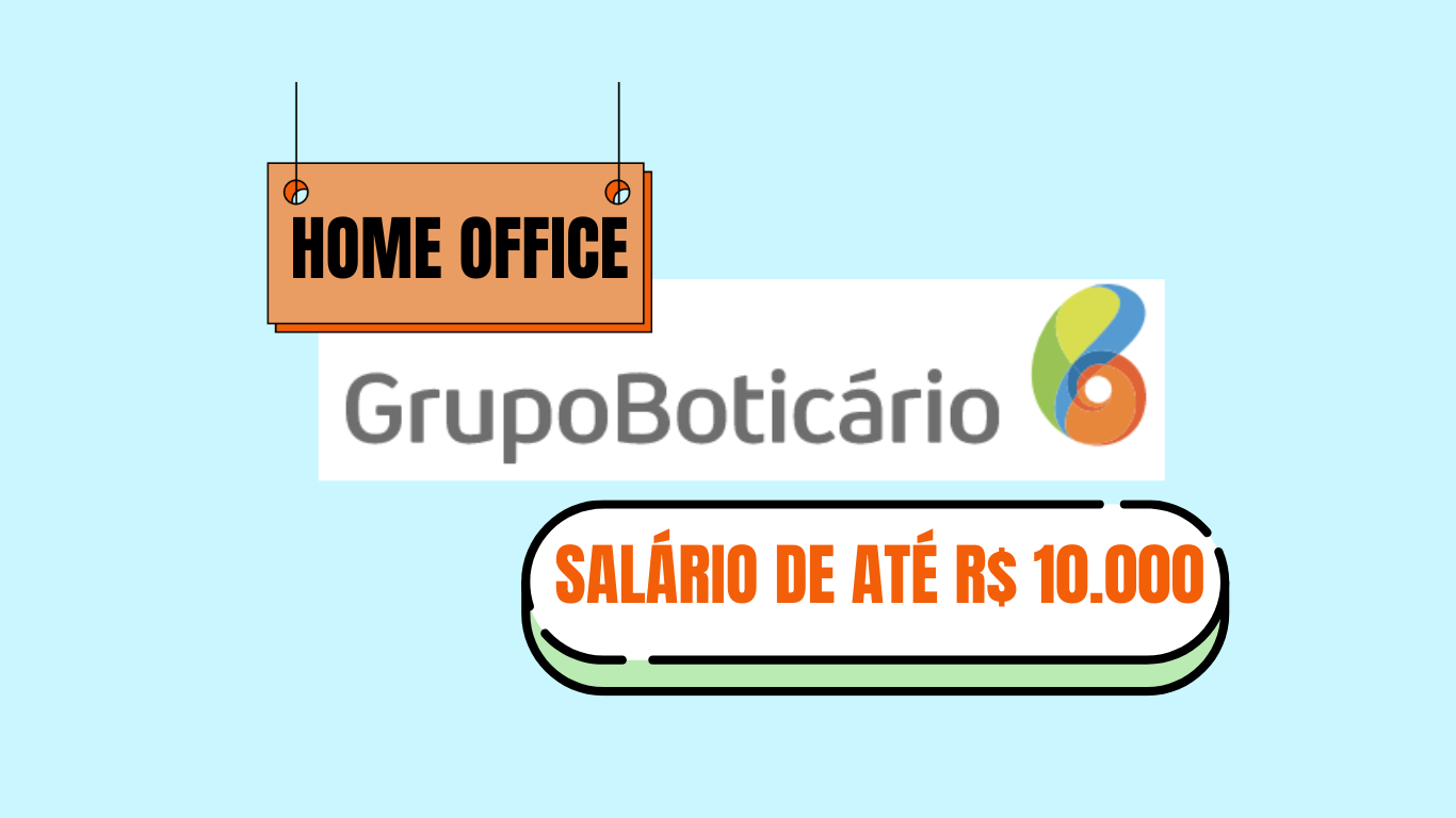 “grupo boticário”, “home office”, “vagas de emprego”, “processo seletivo”