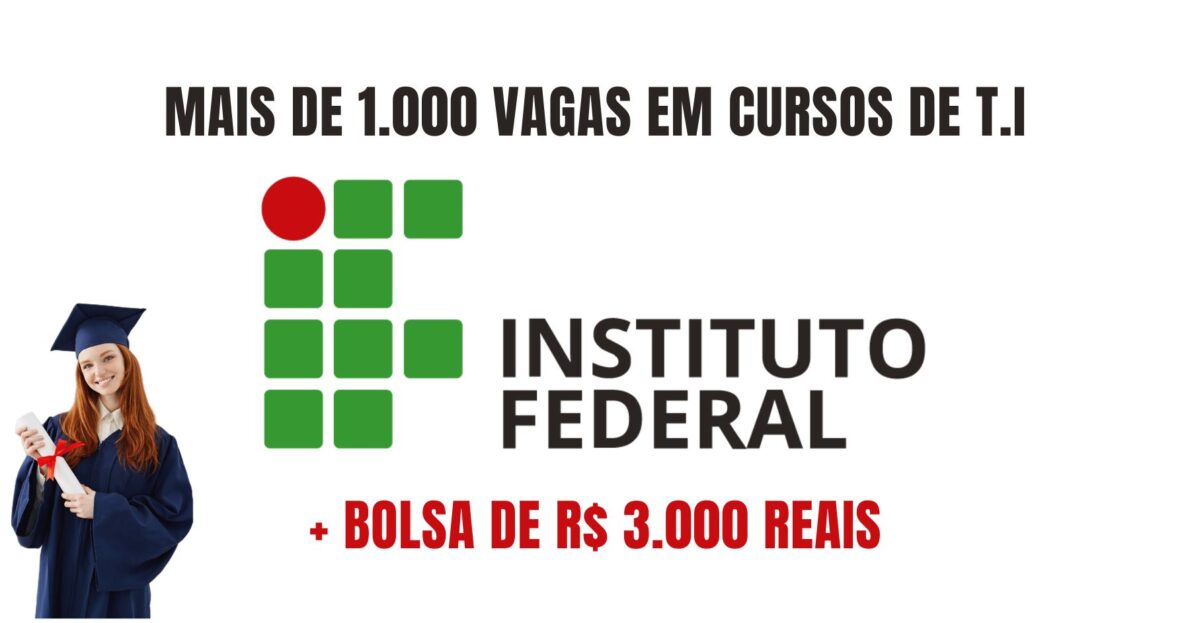 Curso online de TI COMPLETAMENTE GRATUITO com CERTIFICADO em Instituto Federal abre 1.000 vagas + R$ 3.000 reais!